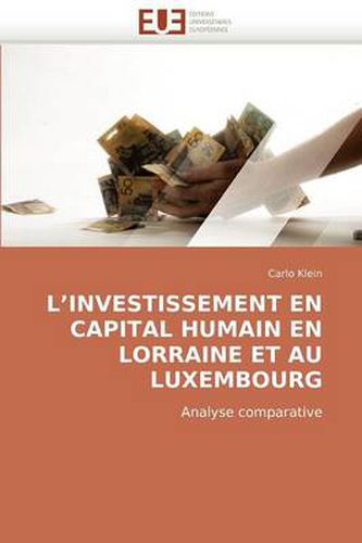 Cover image for L'Investissement En Capital Humain En Lorraine Et Au Luxembourg