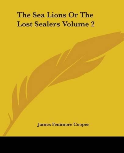 Cover image for The Sea Lions Or The Lost Sealers Volume 2