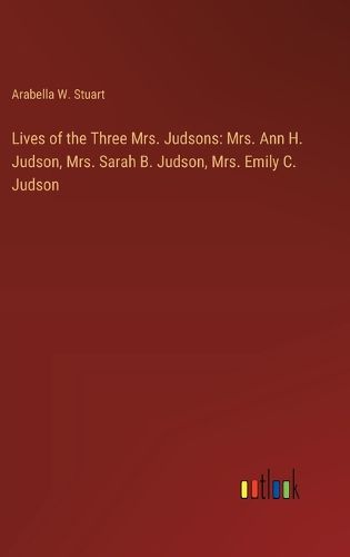 Lives of the Three Mrs. Judsons