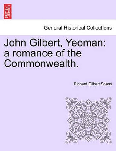 John Gilbert, Yeoman: A Romance of the Commonwealth.