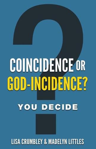 Cover image for Coincidence or God-Incidence? You Decide