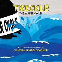 Cover image for Trickle, The Water Cycler