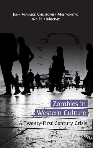 Zombies in Western Culture: A Twenty-First Century Crisis