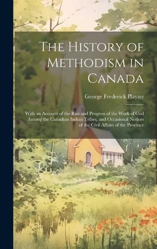 Cover image for The History of Methodism in Canada