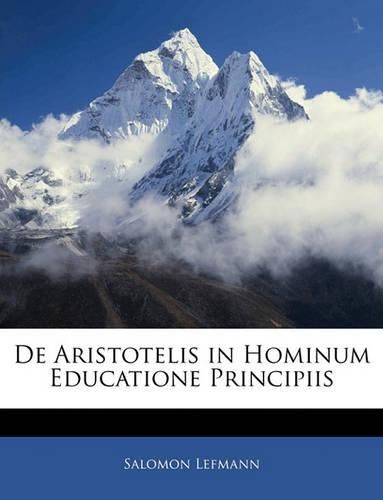 Cover image for de Aristotelis in Hominum Educatione Principiis