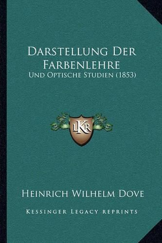 Cover image for Darstellung Der Farbenlehre: Und Optische Studien (1853)