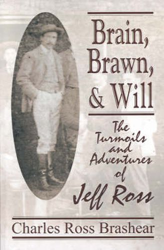 Cover image for Brain, Brawn, and Will: The Turmoils and Adventures of Jeff Ross