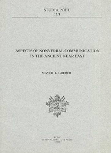 Aspects of Nonverbal Communication in the Ancient Near East