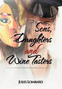 Cover image for Sons, Daughters and Wine Tasters