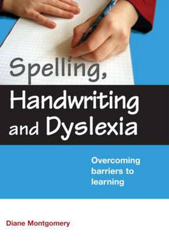 Cover image for Spelling, Handwriting and Dyslexia: Overcoming Barriers to Learning