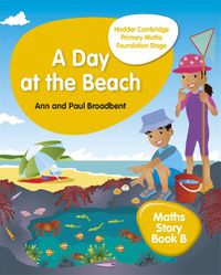 Cover image for Hodder Cambridge Primary Maths Story Book B Foundation Stage: A Day at the Beach