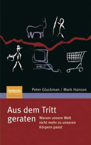 Cover image for Aus dem Tritt geraten: Warum unsere Welt nicht mehr zu unseren Koerpern passt