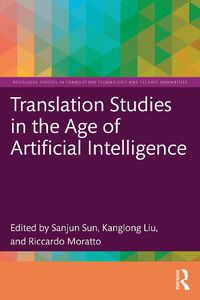 Cover image for Translation Studies in the Age of Artificial Intelligence