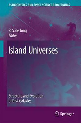 Cover image for Island Universes: Structure and Evolution of Disk Galaxies