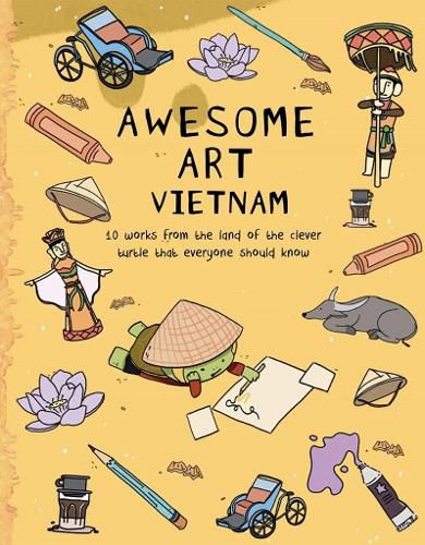 Cover image for Awesome Art Vietnam: 10 Works from the Land of the Clever Turtle that Everyone Should Know