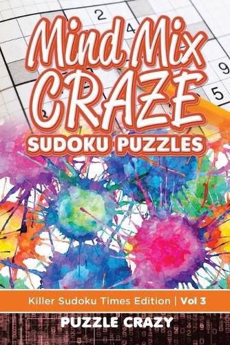 Cover image for Mind Mix Craze Sudoku Puzzles Vol 3: Killer Sudoku Times Edition