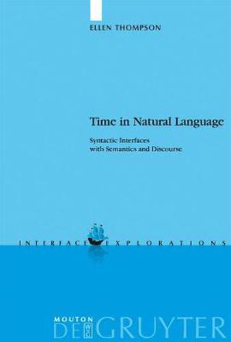 Cover image for Time in Natural Language: Syntactic Interfaces with Semantics and Discourse