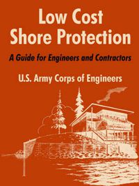 Cover image for Low Cost Shore Protection: A Guide for Engineers and Contractors