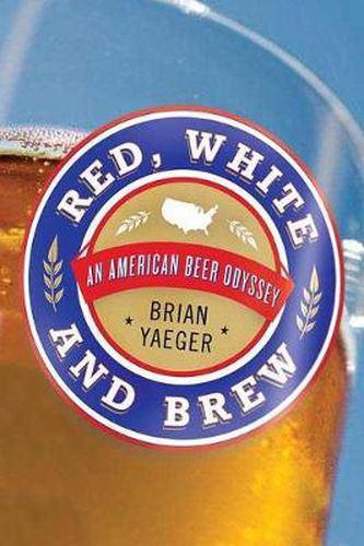 Cover image for Red, White, and Brew: An American Beer Odyssey