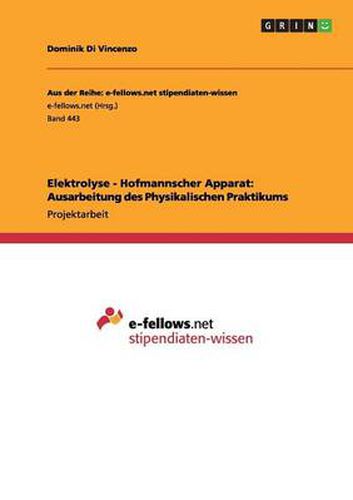 Cover image for Elektrolyse - Hofmannscher Apparat: Ausarbeitung des Physikalischen Praktikums