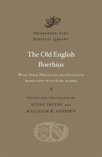 Cover image for The Old English Boethius: with Verse Prologues and Epilogues Associated with King Alfred