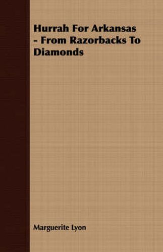 Cover image for Hurrah for Arkansas - From Razorbacks to Diamonds
