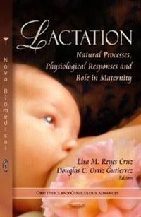 Cover image for Lactation: Natural Processes, Physiological Responses & Role in Maternity