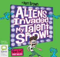 Cover image for Aliens Invaded My Talent Show