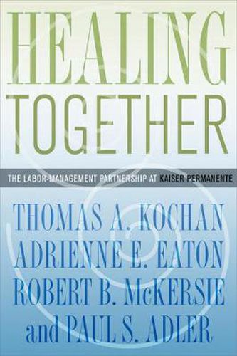 Cover image for Healing Together: The Labor-management Partnership at Kaiser Permanente