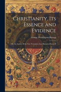 Cover image for Christianity, its Essence and Evidence