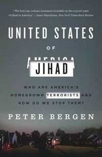 Cover image for United States of Jihad: Who Are America's Homegrown Terrorists, and How Do We Stop Them?