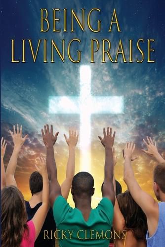 Cover image for Being a Living Praise