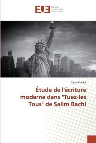 Cover image for Etude de l'ecriture moderne dans "Tuez-les Tous" de Salim Bachi