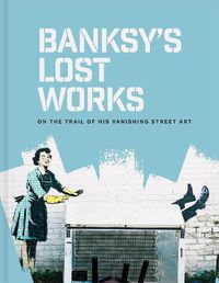 Cover image for Banksy's Lost Works