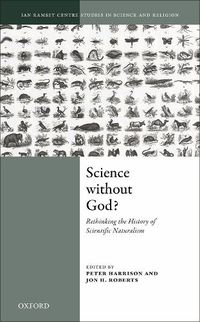 Cover image for Science Without God?: Rethinking the History of Scientific Naturalism