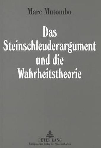 Cover image for Das Steinschleuderargument Und Die Wahrheitstheorie