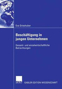 Cover image for Beschaftigung in Jungen Unternehmen: Gesamt- Und Einzelwirtschaftliche Betrachtungen