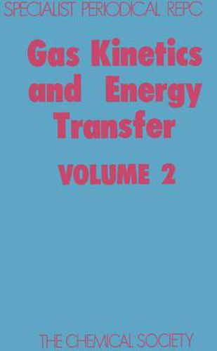 Cover image for Gas Kinetics and Energy Transfer: Volume 2