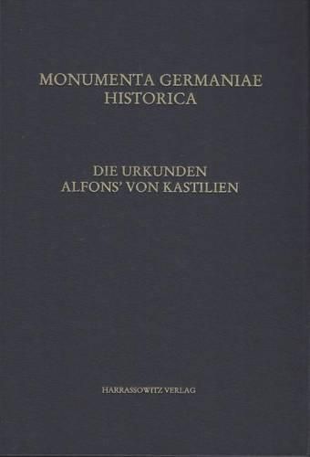 Cover image for Die Urkunden Alfons' Von Kastilien: Bearbeitet Von Ingo Schwab