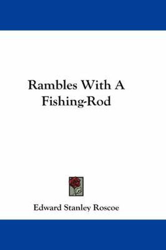 Rambles with a Fishing-Rod