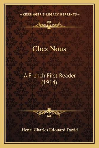 Chez Nous: A French First Reader (1914)