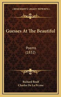 Cover image for Guesses at the Beautiful: Poems (1832)