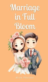 Cover image for Marriage in Full Bloom