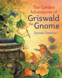 Cover image for The Garden Adventures of Griswald the Gnome