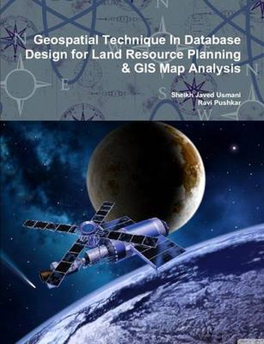 Cover image for Geospatial Technique In Database Design for Land Resource Planning & GIS Map Analysis