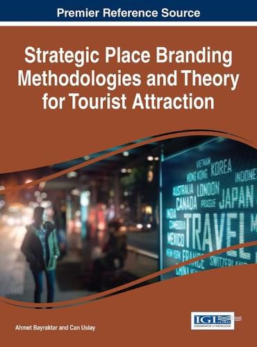 Cover image for Strategic Place Branding Methodologies and Theory for Tourist Attraction