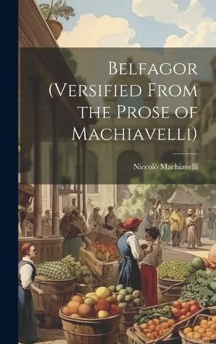 Cover image for Belfagor (Versified From the Prose of Machiavelli)
