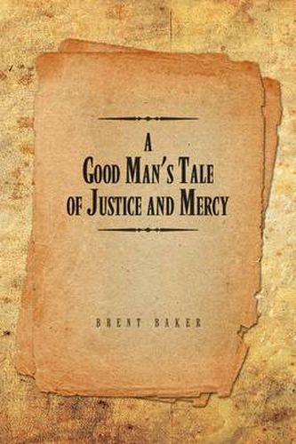 Cover image for A Good Man's Tale of Justice and Mercy