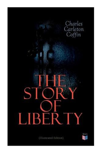 Cover image for The Story of Liberty (Illustrated Edition)