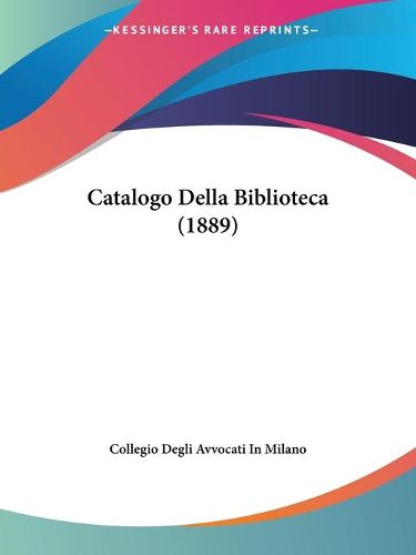 Cover image for Catalogo Della Biblioteca (1889)